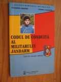 CODUL DE CONDUITA AL MILITARULUI JANDARM - V. Arsenie, T. Cearapin - 1996, 135p, Alta editura