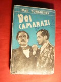 Ivan Turgheniev - Doi Camarazi -Ed. Colos , interbelica