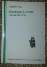 Edgar Morin PARADIGMA PIERDUTA: NATURA UMANA Ed. Univ. Cuza Iasi 1999 foto