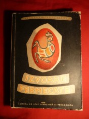 Cicerone Theodorescu - Izvoare Fermecate - Folclor -Prima Ed. 1958