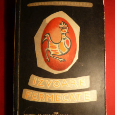 Cicerone Theodorescu - Izvoare Fermecate - Folclor -Prima Ed. 1958