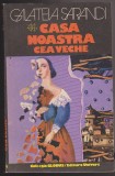 (E116) - GALATEA SARANDI - CASA NOASTRA CEA VECHE, 1984