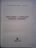 Fizico chimia si tehnologia uleiurilor lubrifiante - Gheorghe A. Radulescu, Alta editura