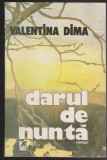 (E171) - VALENTINA DIMA - DARUL DE NUNTA, 1986