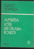 (E164) - FULVIO TOMIZZA - AMICITIA / SOTII DIN STRADA ROSSETTI