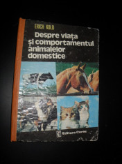 Erich Kolb - Despre Viata si Comportamentul Animalelor Domestice foto