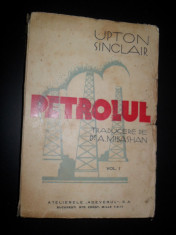 UPTON SINCLAIR - PETROLUL volumul 1 foto