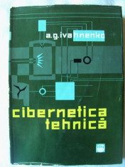 CIBERNETICA TEHNICA. Sisteme de reglare automata cibernetice - A Ivahnenko, 1964 foto