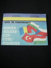 V. DINESCU * A. I. IONESCU * A. R. IOAN * L. MUNTEANU - GHID DE CONVERSATIE ROMAN BULGAR CEH TURC MAGHIAR foto