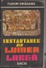 Instantanee din lumea larga - Tudor Draganu - Editura Dacia 1986 - Roman