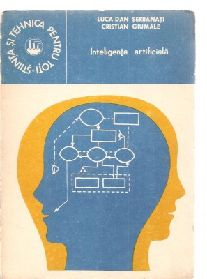 (C3867) INTELIGENTA ARTIFICIALA DE LUCA-DAN SERBANATI SI CRISTIAN GIUMALE. EDITURA TEHNICA, BUCURESTI, 1985 foto