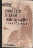 (E217) - CORNELIU STEFAN - ADIO CU NOPTILE DE UNUL SINGUR, 1988