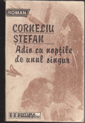 (E217) - CORNELIU STEFAN - ADIO CU NOPTILE DE UNUL SINGUR foto