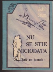(E265) - VICKI BAUM - NU SE STIE NICIODATA