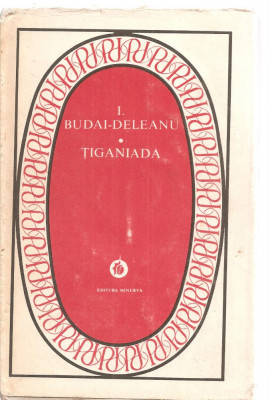 (C3844) TIGANIADA DE I. BUDAI-DELEANU, EDITURA MINERVA, 1981 foto
