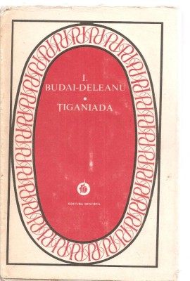 (C3844) TIGANIADA DE I. BUDAI-DELEANU, EDITURA MINERVA, 1981 foto