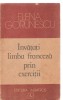 Invatati Limba Franceza prin Exercitii, Elena Gorunescu, Editura Albatros, 1989. Carte de Aventura.