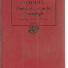 (C3849) DICTIONAR GERMAN - FRANCEZ, DEUTSCH-FRANZOSISCHE, PHRASEOLOGIE, DE PROF. OSCAR TATGE, BERLIN-SCHONEBERG, 1933