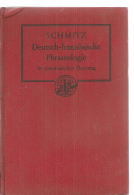 (C3849) DICTIONAR GERMAN - FRANCEZ, DEUTSCH-FRANZOSISCHE, PHRASEOLOGIE, DE PROF. OSCAR TATGE, BERLIN-SCHONEBERG, 1933 foto