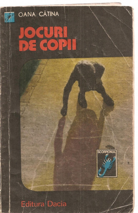 (C3841) JOCURI DE COPII DE OANA CATINA, EDITURA DACIA, 1981