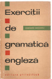 (C3860) EXERCITII DE GRAMATICA ENGLEZA DE CONSTANTIN SANDULESCU, EDITURA STIINTIFICA, 1964