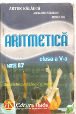 (C3837) ARITMETICA CLASA A V-A, AUTORI: ARTUR BALAUCA SI COLECTIVUL, EDITURA TAIDA, IASI, 2008 foto