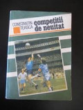 Cumpara ieftin COMPETITII DE NEUITAT DE CONSTANTIN TEASCA,EDITURA SPORT-TURISM 1989,253PAG,STARE FOARTE BUNA