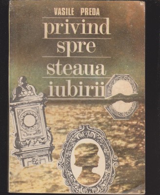 (E376) - VASILE PREDA - PRIVIND SPRE STEAUA IUBIRII foto