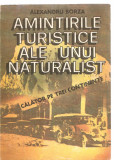 (C3833) AMINTIRILE TURISTICE ALE UNUI NATURALIST DE ALEXANDRU BORZA, EDITURA SPORT-TURISM, BUCURESTI, 1987