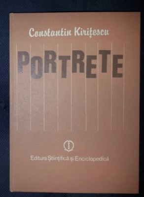 Constantin Kiritescu PORTRETE - OAMENI PE CARE I-AM CUNOSCUT Ed. Stiintifica si Enciclopedica 1985 cartonata foto