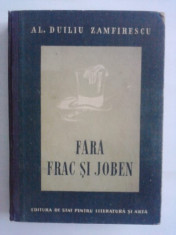 Fara frac si joben - Al. Duiliu Zamfirescu (Nuvele) foto