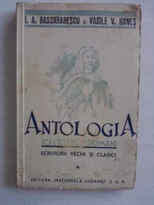 Antologia scriitorilor romani - I.A. Bassarabescu, Vasile V. Hanes volumul I foto