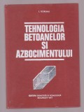 Ion Teoreanu - Tehnologia betoanelor si azbocimentului