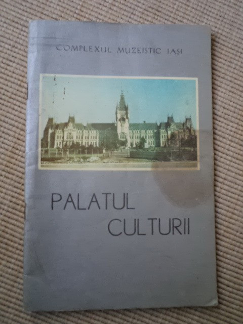 PALATUL CULTURII COMPLEXUL MUZEISTIC IASI ilustrat foto 1979 RSR romania