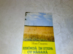 Florea Ceausescu - Izbanda in stepa cu nagara - ed. Ceres 1981 foto