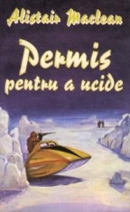 Alistair MacLean - Permis pentru a ucide foto