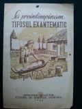 Brosura 1955 &quot; SA PREINTAMPINAM TIFOSUL EXANTEMATIC&quot;