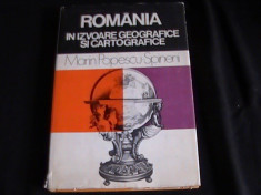 ROMANIA IN IZVOADE GEOGRAFICE SI CARTOGRAFICE- MARIN POPESCU SPINENI- foto