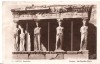 CPI (B2670) GRECIA. LES CARYATIDES, CARIATIDELE, DETALIU, EDITURA DELTA, CIRCULATA 1934, STAMPILE, Europa, Fotografie
