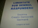 LIBERTATE SUB SEMNUL RASPUNDERII DOCTRINA CRESTIN DEMOCRATA GERMANA