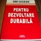 PENTRU DEZVOLTARE DURABILA - Ion Iliescu
