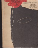 (E560) - ALEXANDRU VERGU - VARSTA DIFICILA, 1967