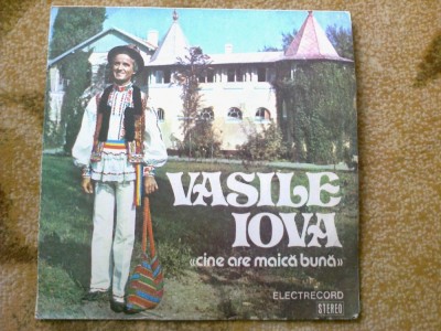 vasile iova CINE ARE MAICA BUNA disc VINYL lp muzica POPULARA folclor EPE 02562 foto