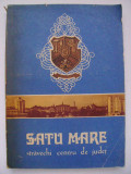 Satu Mare - stravechi centru de judet (cu dedicatia si semnatura redactorului), 1972