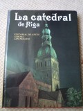 LA CATEDRAL DE RIGA CATEDRALA DE LA RIGA album carte ilustrata foto lb. franceza, 1980, Alta editura