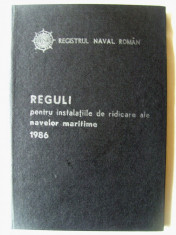 &amp;quot;REGULI PENTRU INSTALATIILE DE RIDICARE ALE NAVELOR MARITIME 1986&amp;quot;, Registrul Naval Roman. Absolut noua foto