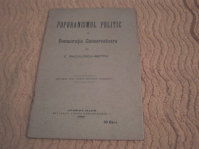 C. Radulescu-Motru - Poporanismul Politic si Democratia Conservatoare foto
