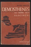 (E617) - PETRE GHIATA - DEMOSTHENES SAU DESPRE ARTA ELOCINTEI, 1970