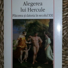 A. C. Grayling ALEGEREA LUI HERCULE Placerea si datoria in sec. XXI Ed. Polirom 2009