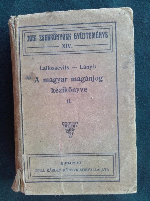 Manual de drept maghiar 1913 Budapesta Vol. II ( in limba maghiara)